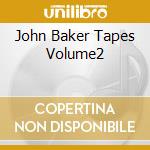 John Baker Tapes Volume2 cd