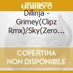 Dillinja - Grimey(Clipz Rmx)/Sky(Zero Tol cd