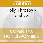 Holly Throsby - Loud Call