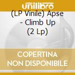 (LP Vinile) Apse - Climb Up (2 Lp) lp vinile di APSE
