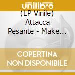(LP Vinile) Attacca Pesante - Make It Funky cd