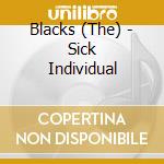 Blacks (The) - Sick Individual cd