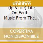 (lp Vinile) Life On Earth - Music From The 1979 Bbc lp vinile di Edward Williams