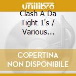 Clash A Da Tight 1's / Various (Cd+Dvd) cd