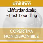 Cliffordandcalix - Lost Foundling cd
