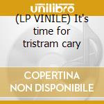 (LP VINILE) It's time for tristram cary cd
