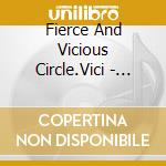 Fierce And Vicious Circle.Vici - Condors/Section cd