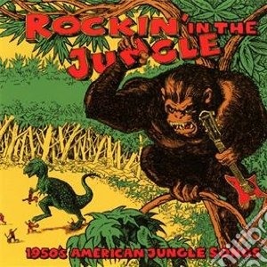 Rockin' in the jungle cd musicale di Artisti Vari