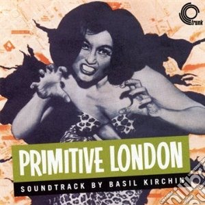 Primitive london cd musicale di Basil Kirchin