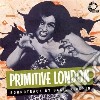 Primitive london cd