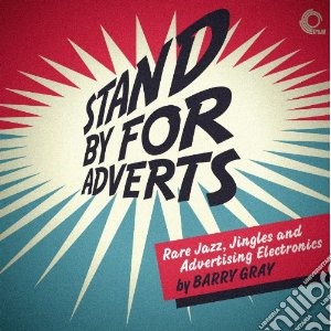 Gray, Barry - Stand By For Adverts cd musicale di Barry Gray