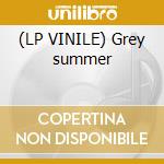 (LP VINILE) Grey summer