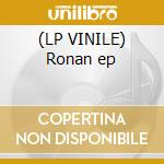 (LP VINILE) Ronan ep