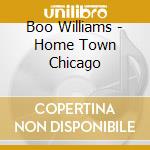 Boo Williams - Home Town Chicago cd