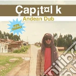 Capitol K - Andean Dub cd