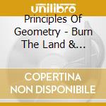 Principles Of Geometry - Burn The Land & Boil The Ocean cd