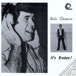 Bob Chance - It's Broken cd musicale di Bob Chance