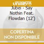 Jubei - Say Nothin Feat. Flowdan (12