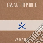 Savage Republic - Varvakios cd