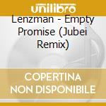 Lenzman - Empty Promise (Jubei Remix) cd