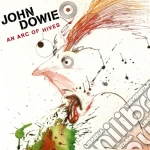 John Dowie - An Arc Of Hives cd