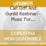 Carl Orff And Gunild Keetman - Music For Children (Schulwerk) cd