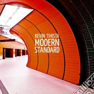 Kevin Tihsta - Modern Standard cd musicale di Kevin Tihsta