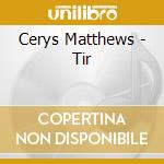 Cerys Matthews - Tir cd musicale di Cerys Matthews