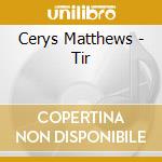 Cerys Matthews - Tir cd