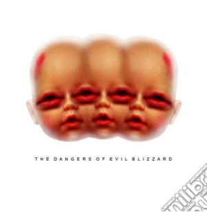 Evil Blizzard - Dangers Of Evil Blizzard cd musicale di Blizzard Evil