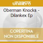 Oberman Knocks - Dilankex Ep cd