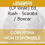 (LP Vinile) Ed Rush - Scarabs / Boxcar vinile