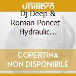 Dj Deep & Roman Poncet - Hydraulic Pressure cd