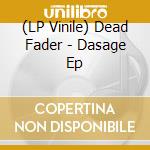 (LP Vinile) Dead Fader - Dasage Ep lp vinile di Dead Fader
