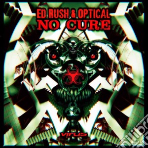 Ed Rush & Optical - No Cure cd musicale di Ed Rush & Optical