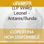 (LP Vinile) Leonel - Antares/Bunda lp vinile di Leonel