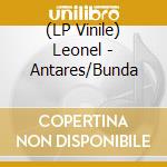 (LP Vinile) Leonel - Antares/Bunda vinile