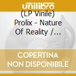 (LP Vinile) Prolix - Nature Of Reality / Sycophant cd