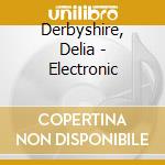 Derbyshire, Delia - Electronic cd
