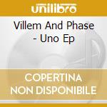 Villem And Phase - Uno Ep cd