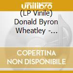 (LP Vinile) Donald Byron Wheatley - Moondogs And Mad Dogs lp vinile di Donald byr Wheatley