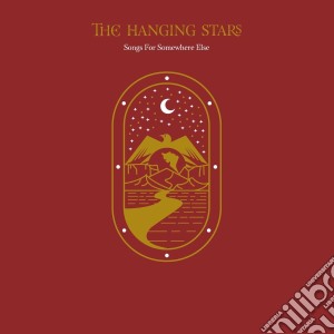 (LP Vinile) Hanging Stars (The) - Songs For Somewhere Else lp vinile di Hanging Stars