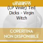 (LP Vinile) Ted Dicks - Virgin Witch