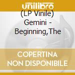 (LP Vinile) Gemini - Beginning,The vinile