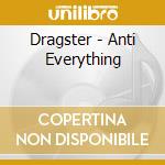 Dragster - Anti Everything
