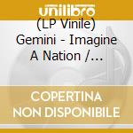 (LP Vinile) Gemini - Imagine A Nation / For The Crazy vinile