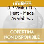 (LP Vinile) This Heat - Made Available (Olive/Sepia) lp vinile di This Heat
