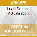 Lucid Dream - Actualisation cd musicale di Lucid Dream