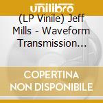 (LP Vinile) Jeff Mills - Waveform Transmission Vol.3 (2 Lp) vinile