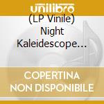 (LP Vinile) Night Kaleidescope O.S.T. lp vinile